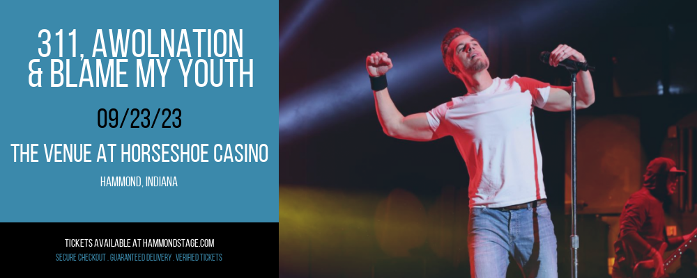 311, Awolnation & Blame My Youth at The Venue at Horseshoe Casino tickets 311, Awolnation & Blame My Youth at The Venue at Horseshoe Casino