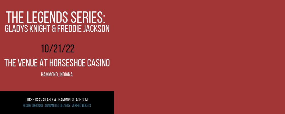 The Legends Series: Gladys Knight & Freddie Jackson at The Venue at Horseshoe Casino tickets The Legends Series: Gladys Knight & Freddie Jackson at The Venue at Horseshoe Casino