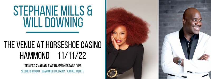 Stephanie Mills & Will Downing at The Venue at Horseshoe Casino tickets Stephanie Mills & Will Downing at The Venue at Horseshoe Casino