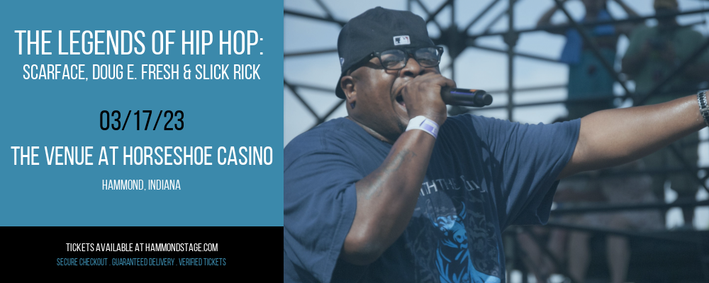 The Legends of Hip Hop: Scarface, Doug E. Fresh & Slick Rick at The Venue at Horseshoe Casino tickets The Legends of Hip Hop: Scarface, Doug E. Fresh & Slick Rick at The Venue at Horseshoe Casino