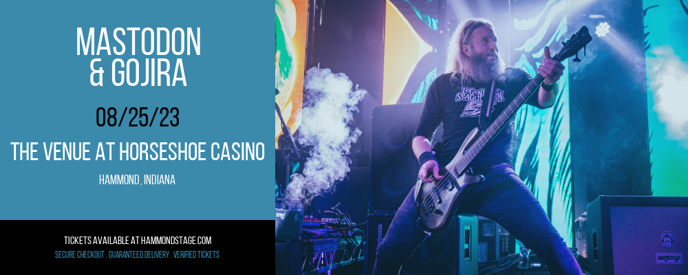 Mastodon & Gojira at The Venue at Horseshoe Casino tickets Mastodon & Gojira at The Venue at Horseshoe Casino