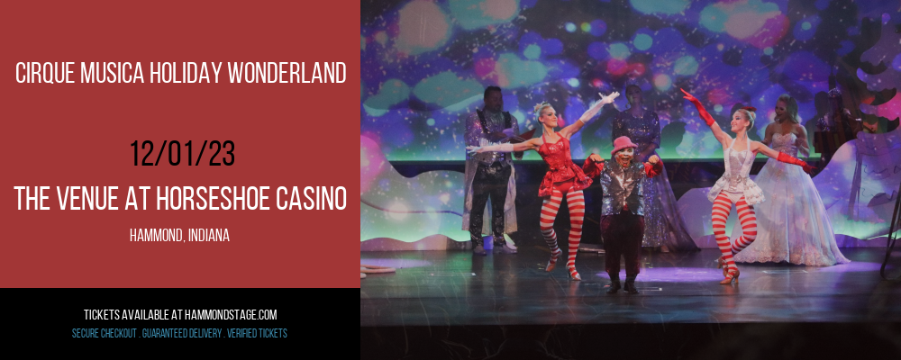 Cirque Musica Holiday Wonderland at The Venue at Horseshoe Casino